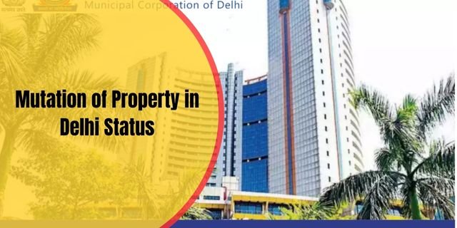 Mutation of Property in Delhi Status