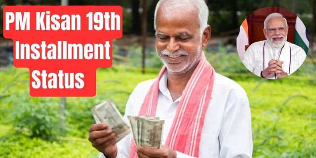 PM Kisan 19th Installment Status