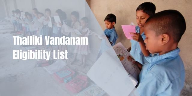 Thalliki Vandanam Eligibility List