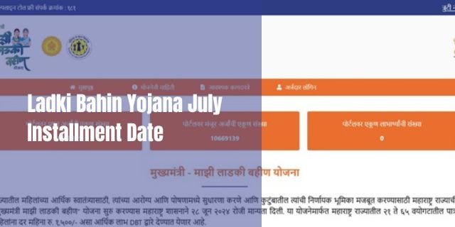 Ladki Bahin Yojana July Installment Date