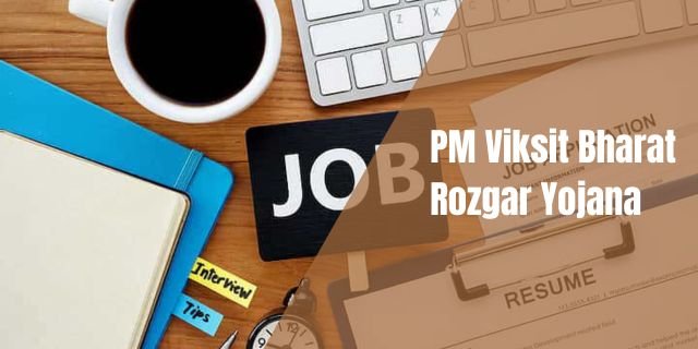PM Viksit Bharat Rozgar Yojana