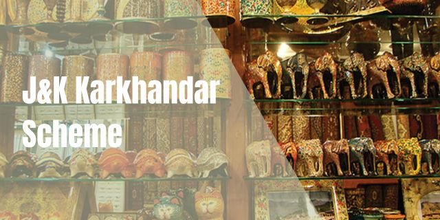 J&K Karkhandar Scheme