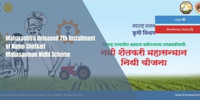 Maharashtra Released 7th Installment of Namo Shetkari Mahasanman Nidhi Scheme